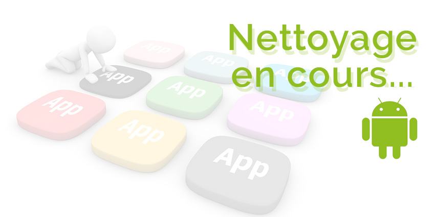 Nettoyer son smartphone android